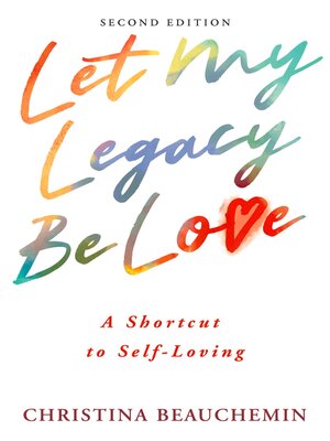 cover image of Let My Legacy Be Love